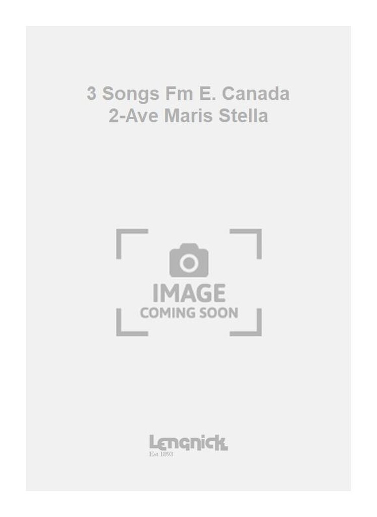3 Songs Fm E. Canada 2-Ave Maris Stella